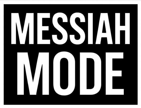 Messiah Mode